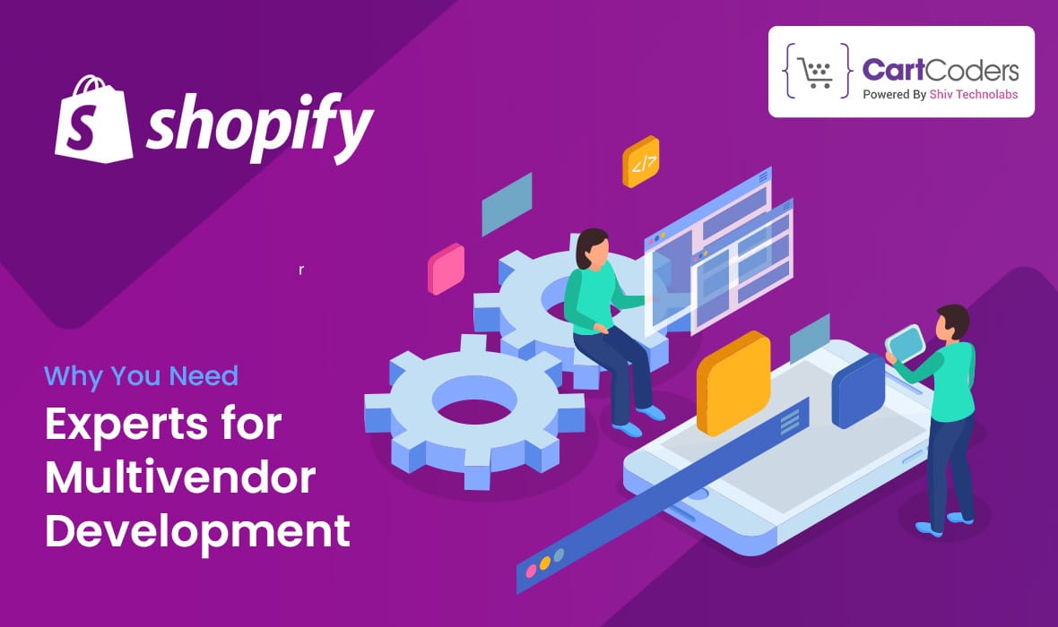 Why You Need Shopify Multivendor Experts for Marketplace Development