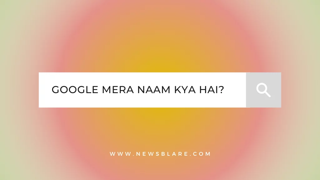 Google Mera Naam Kya Hai: Unveiling the Power of Personalized Search