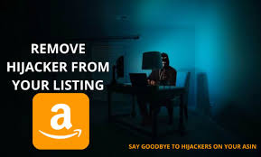 Amazon Listing Hijacked? Protect Your Amazon Listing and Learn How to Deal with Listing Hijackers