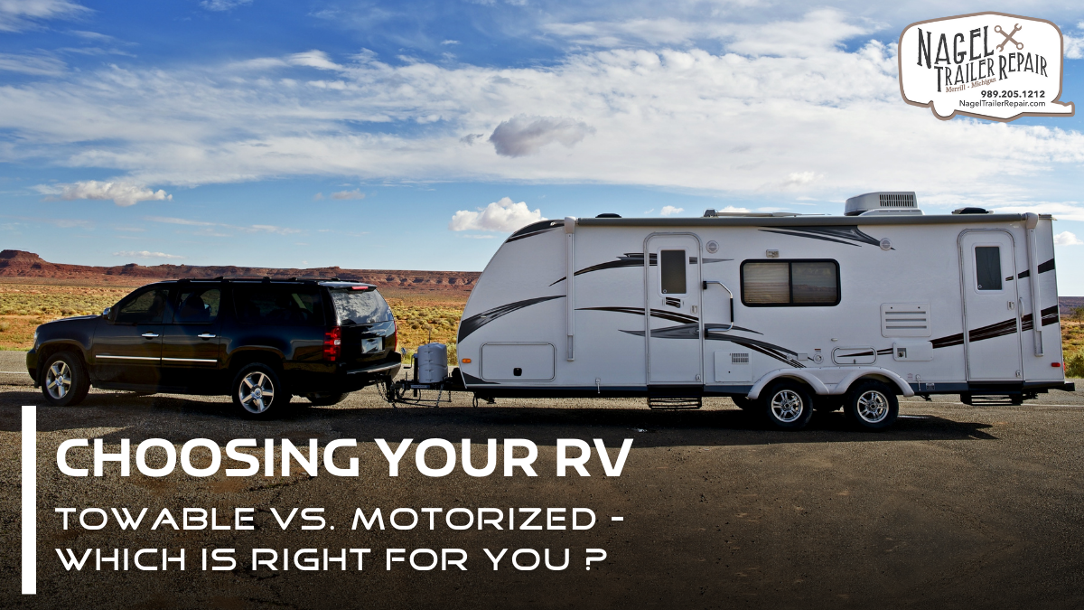 Choosing Your RV: Towable vs. Motorized - Which Is Right for You?