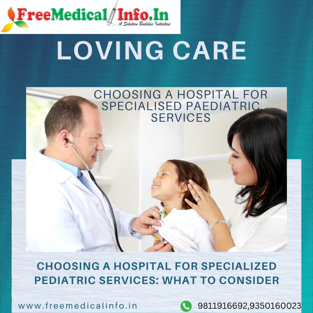Choosing a Hospital for Specialized Pediatric Services: What to Consider