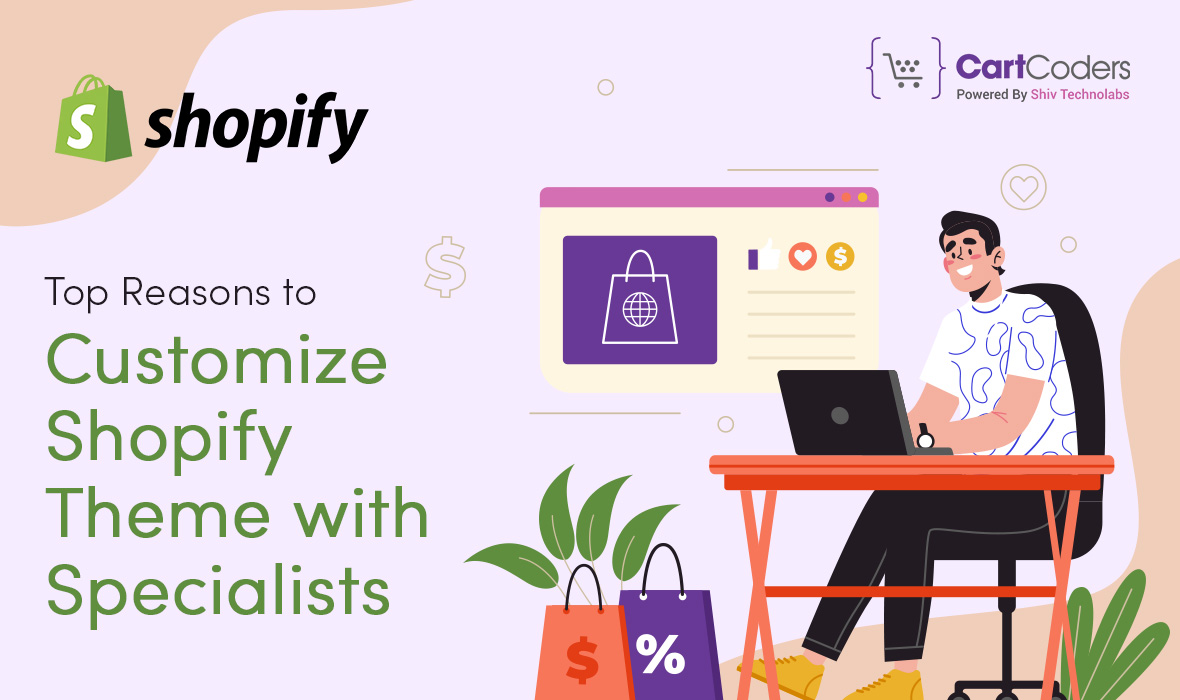 Top reasons to customize Shopify theme with specialists