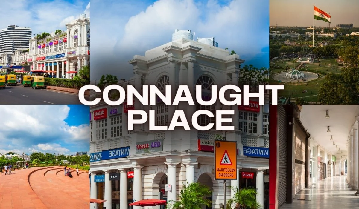 Exploring Connaught Place: Delhi's Iconic Hub