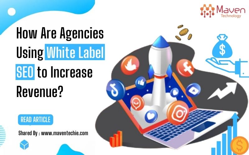 What Is White Label SEO and How Are Agencies Using White Label SEO to Increase Revenue?