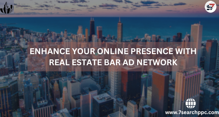 Enhance Your Online Presence with Real Estate Bar Ad Network to Attract More Clients