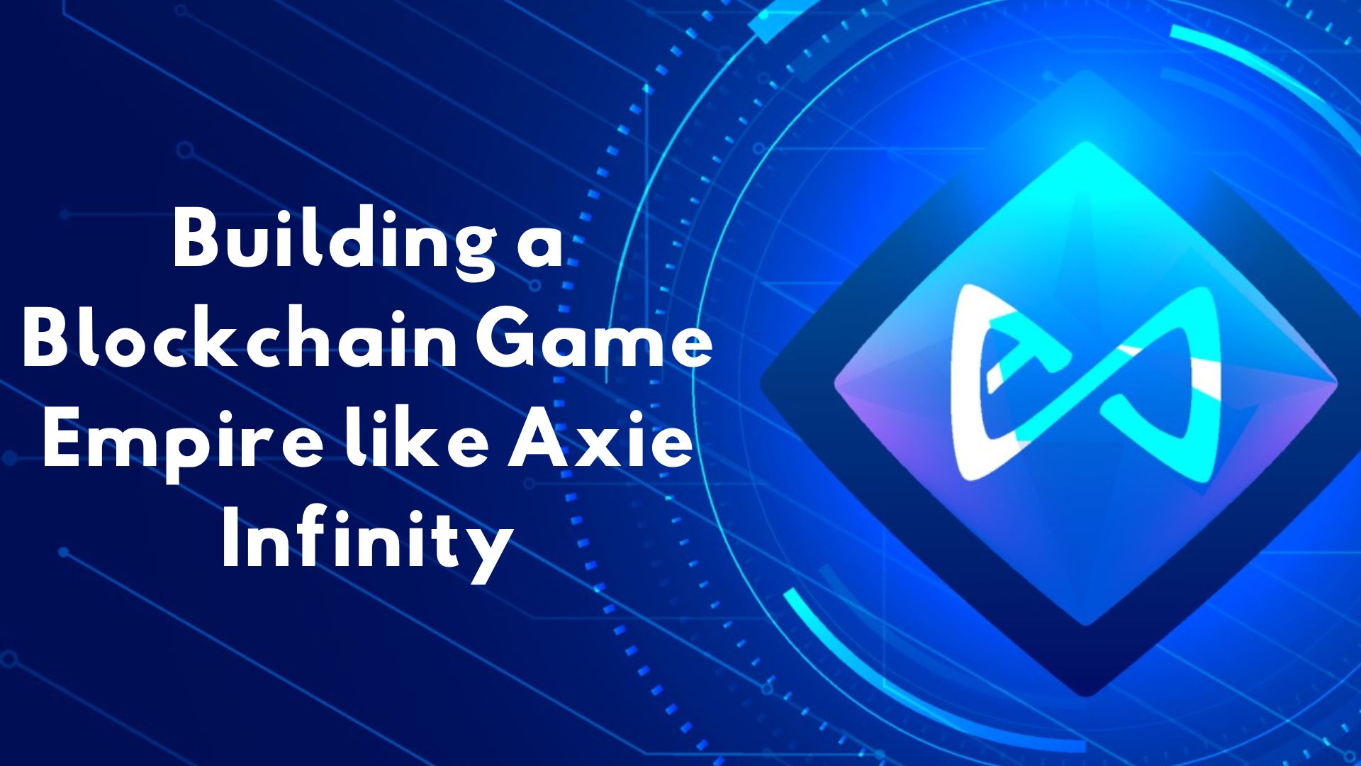 Unleash Your Creativity: Building a Blockchain Game Empire like Axie Infinity