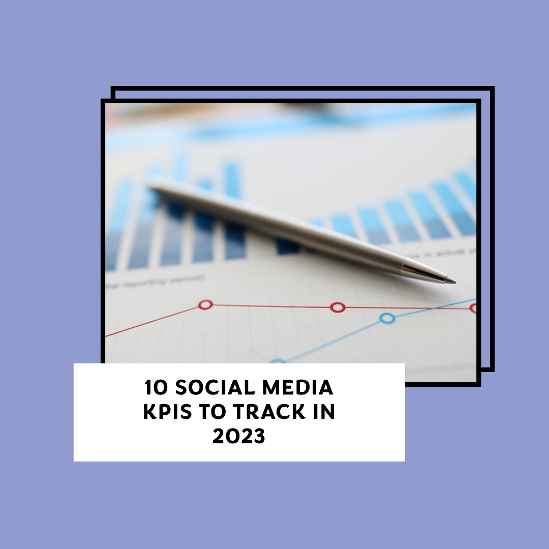 10 Social Media KPIs To Track in 2023