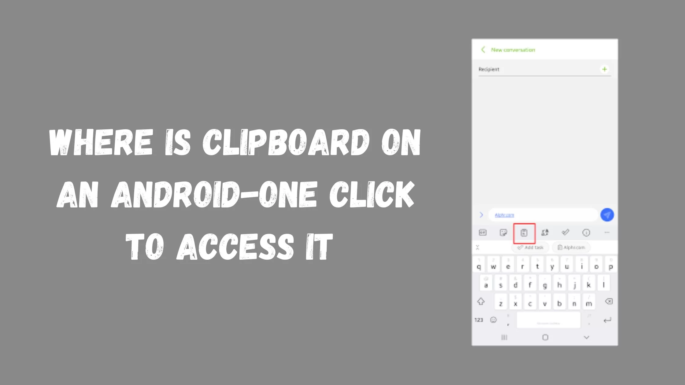 Where is Clipboard On An Android-One Click To Access it