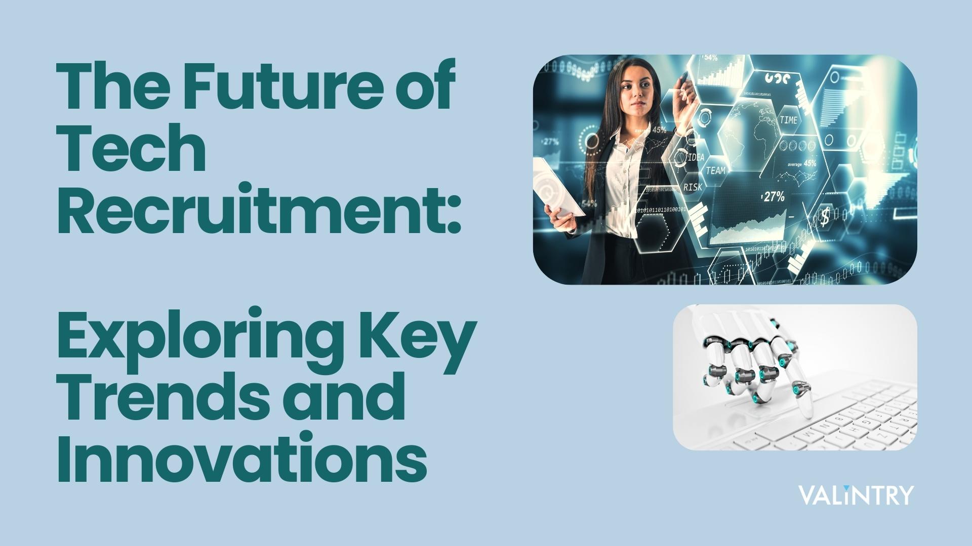 The Future of Tech Recruitment Firms: Trends and Innovations