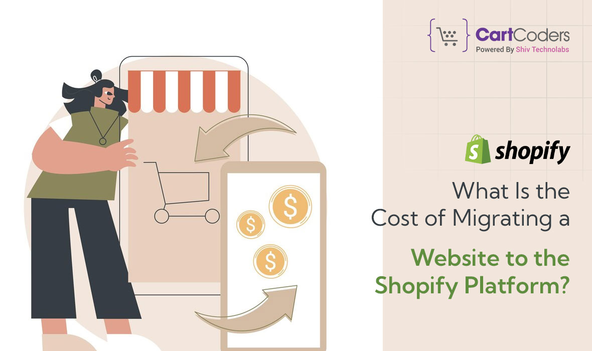 What Is the Cost of Migrating a Website to the Shopify Platform?