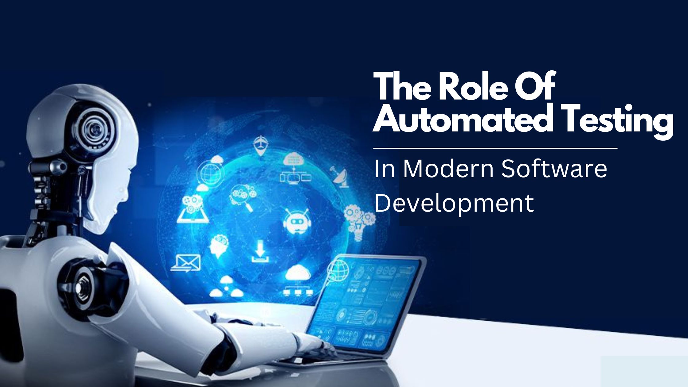 The Role of Automated Testing in Modern Software Development