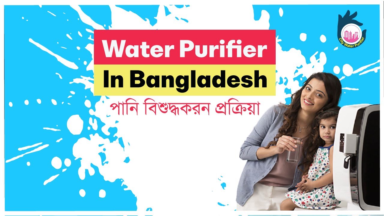 Enhance Your Health with Advanced Water Purifier in Bangladesh