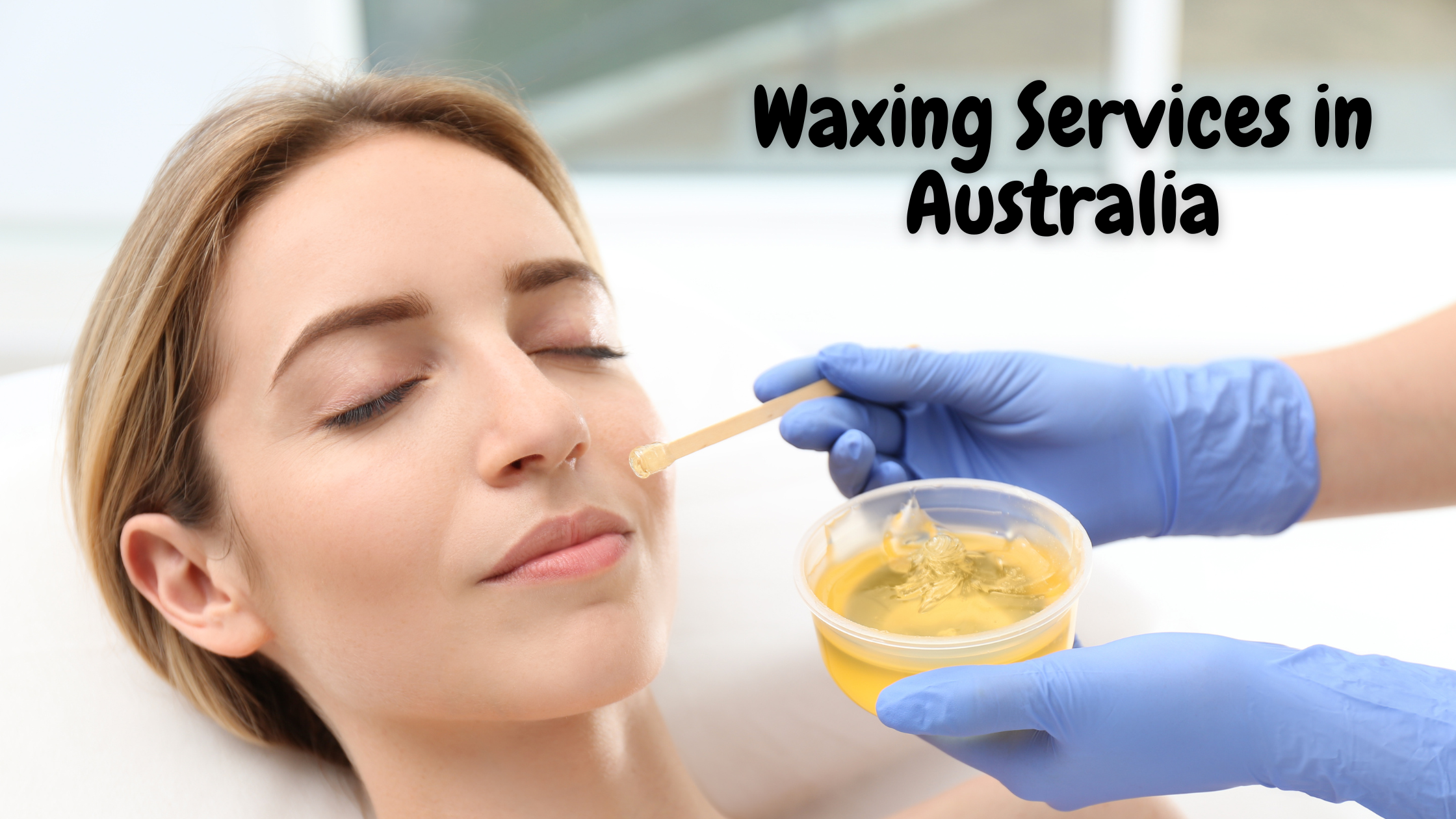 Unveiling the Best Waxing Services in Australia: Discover Luxurious Hair Removal in Essendon