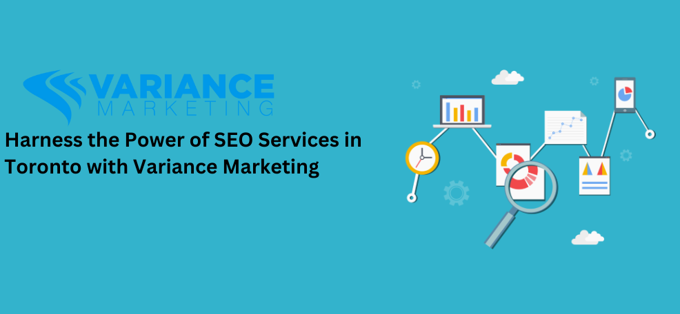 Harness the Power of SEO Services in Toronto with Variance Marketing
