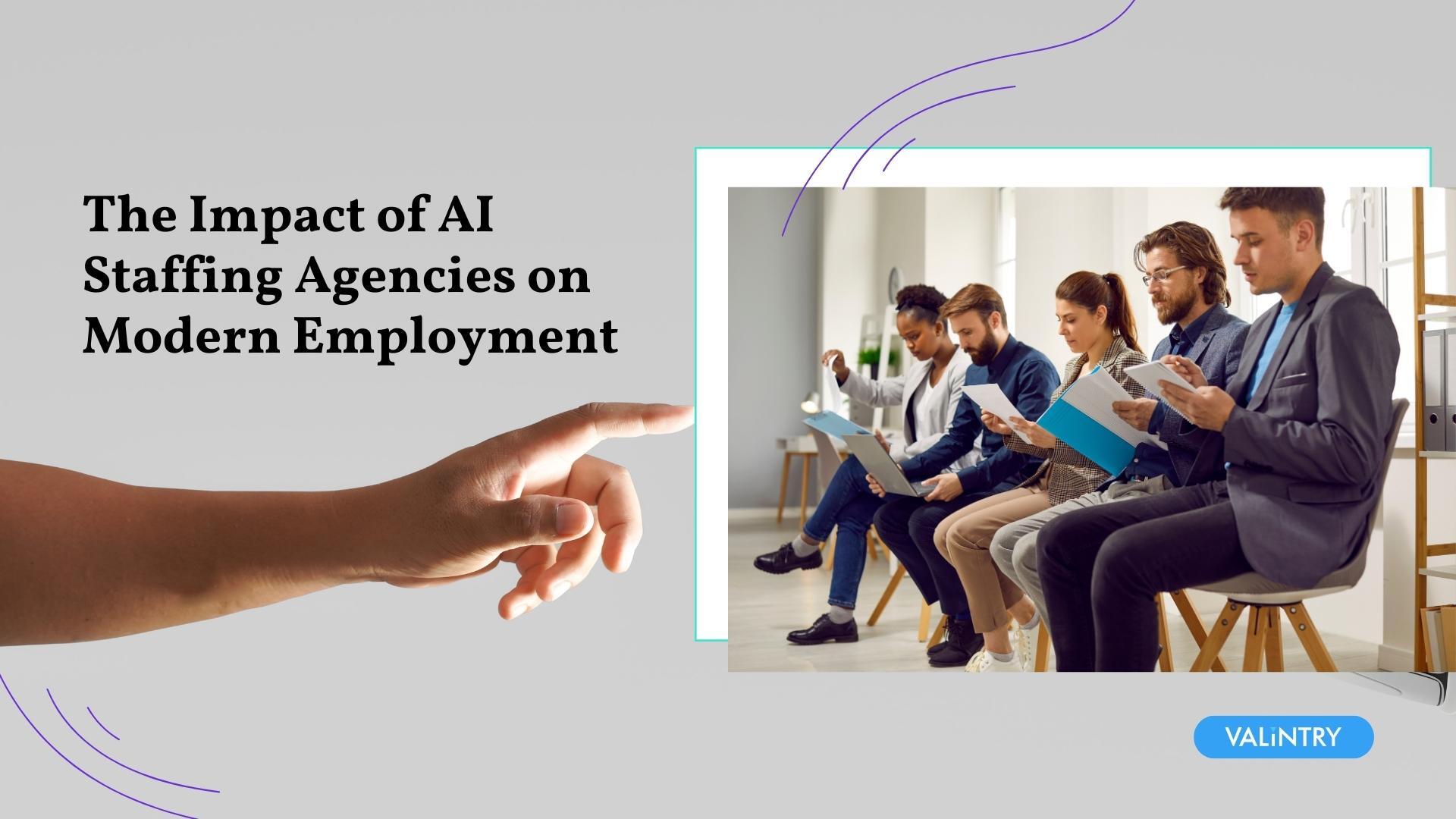 The Impact of AI Staffing Agencies on Modern Employment - VALiNTRY