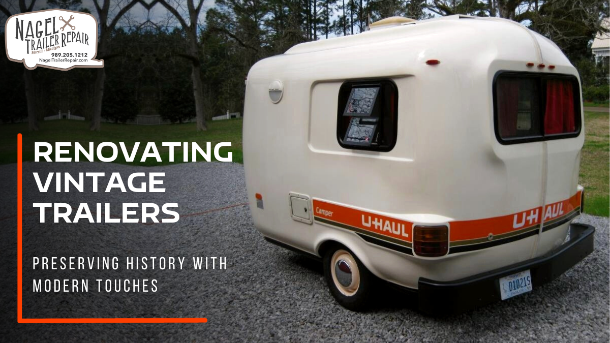 Renovating Vintage Trailers: Preserving History with Modern Touches