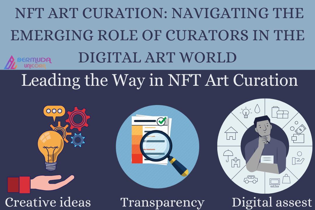 NFT Art Curation: Navigating the Emerging Role of Curators in the Digital Art World