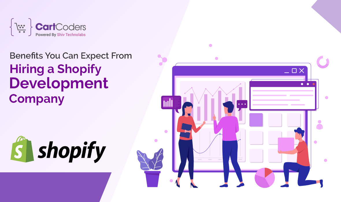 Benefits You Can Expect From Hiring a Shopify Development Company