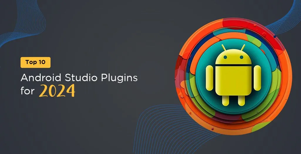 Optimize Your Development: Explore These 10 Essential Plugins for Android Studio