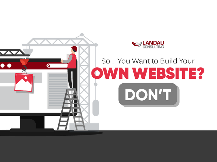 So… You Want to Build Your Own Website? Don't.