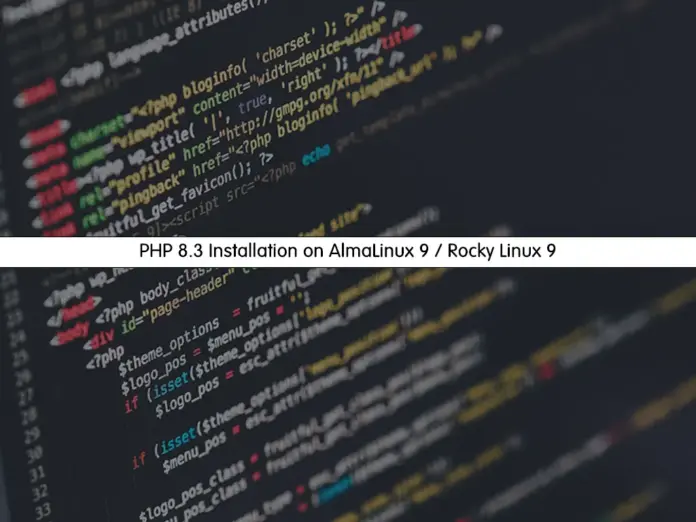 Tips on how to Deploy PHP 8. 3 in AlmaLinux 9 / Rocky Linux 9