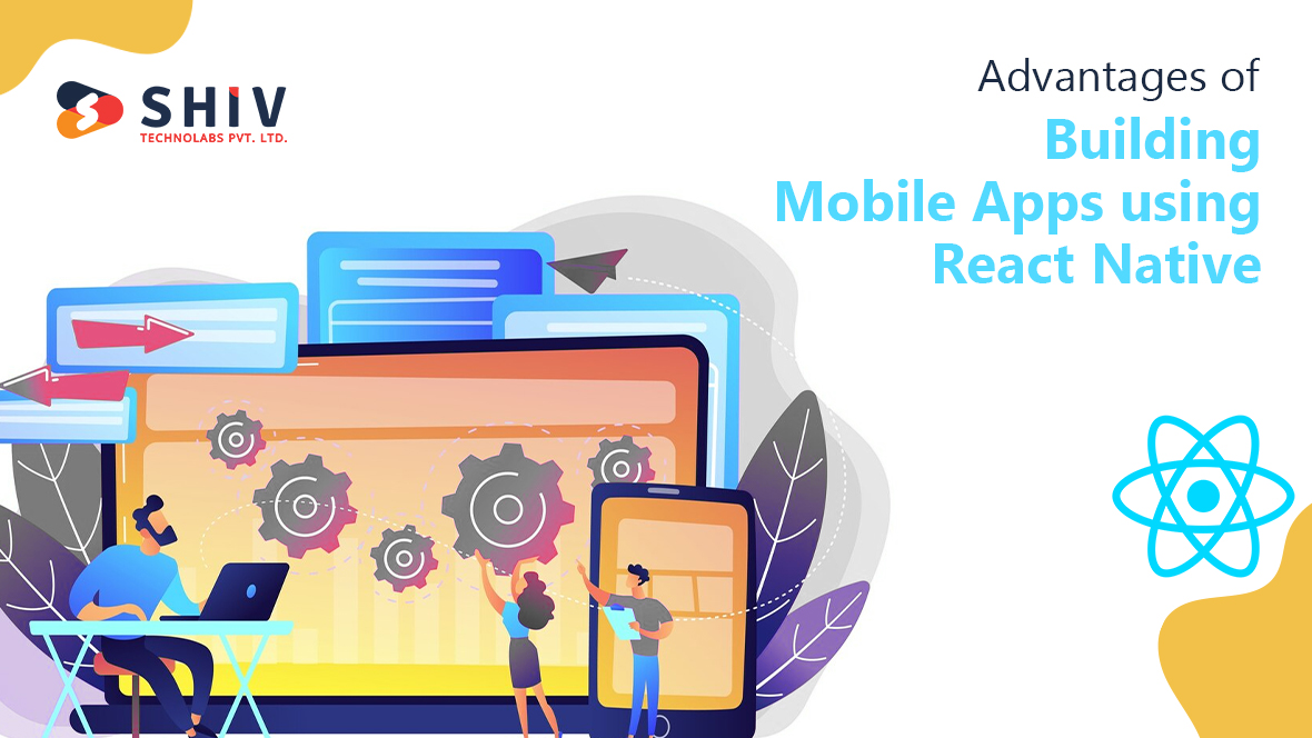 Benefits of Using React Native for Mobile Development