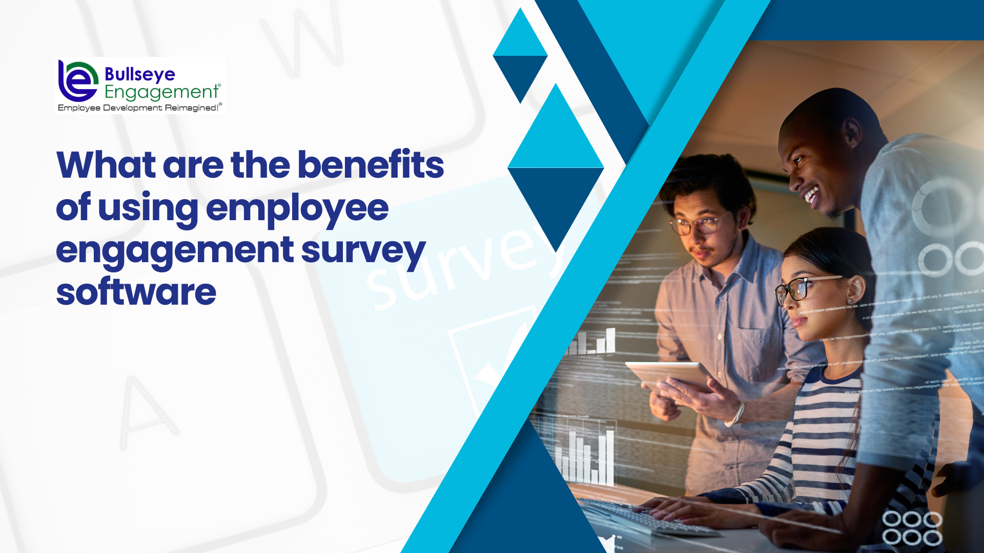 What are the benefits of using employee engagement survey software? - BullseyeEngagement