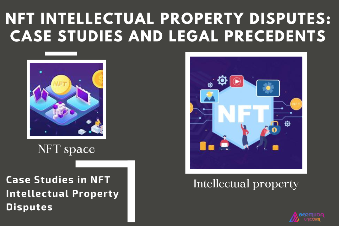 NFT Intellectual Property Disputes: Case Studies and Legal Precedents