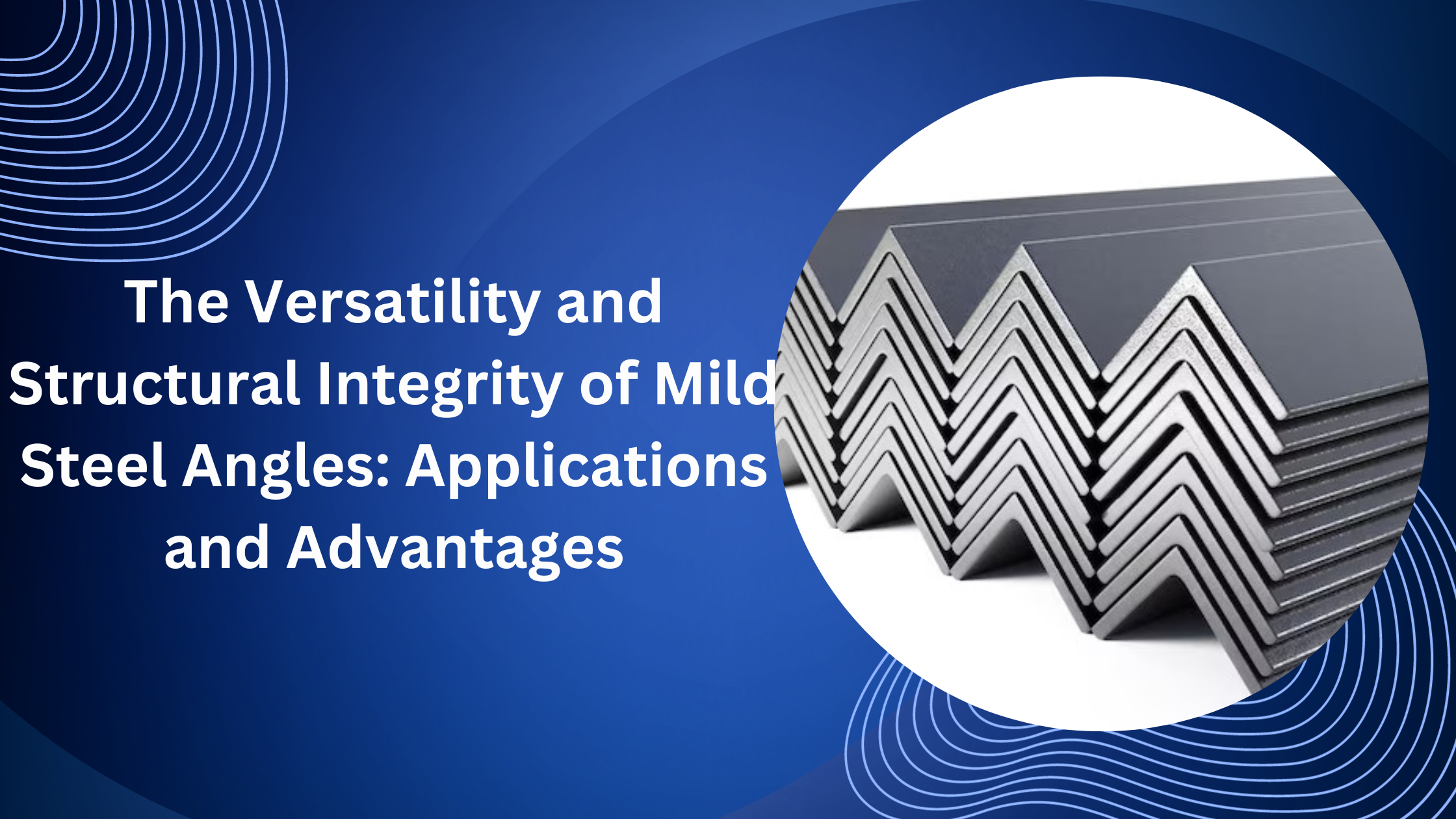 The Versatility and Structural Integrity of Mild Steel Angles: Applications and Advantages