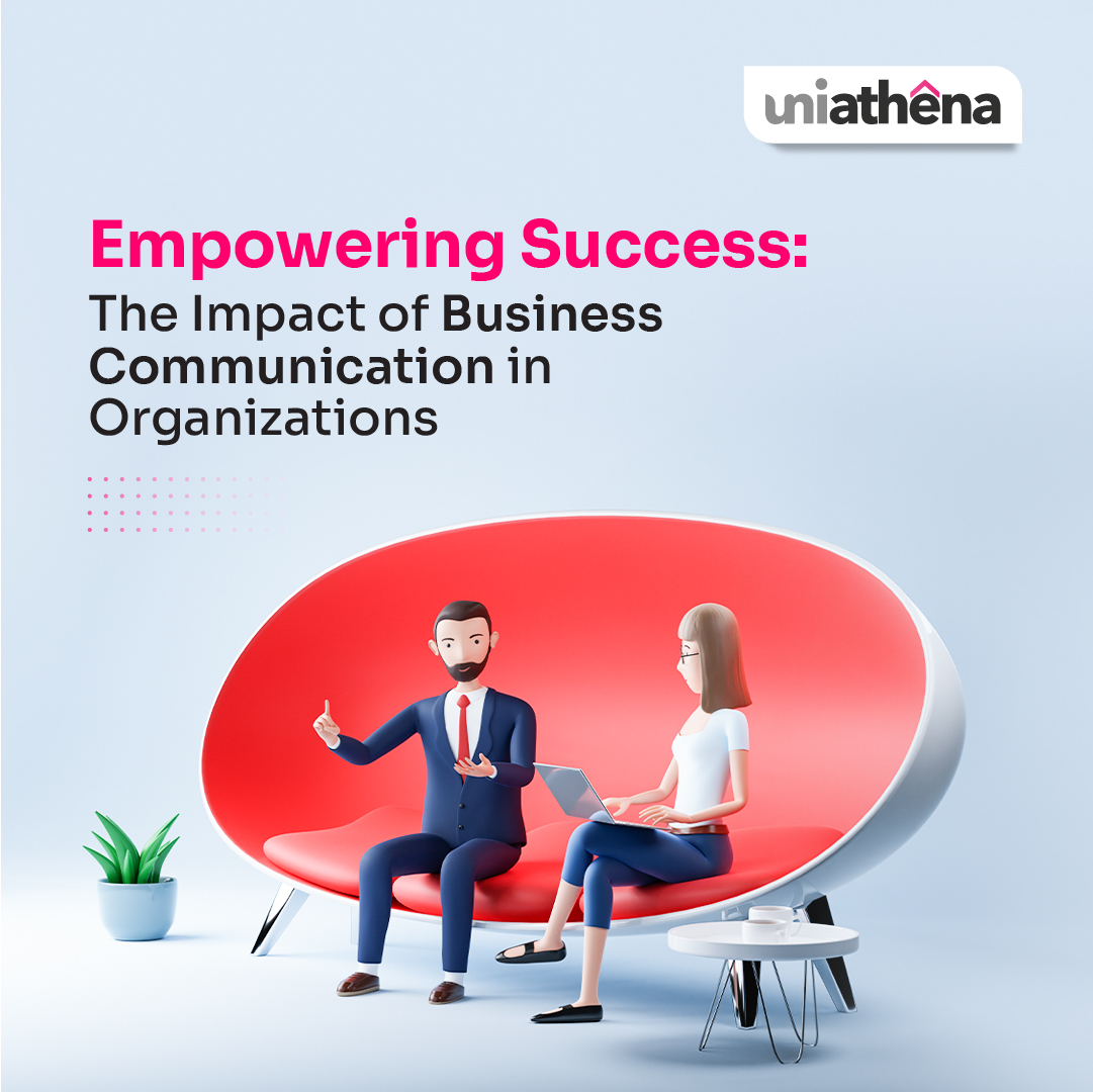 Unlocking Success: The Role of Business Communication in Organizations