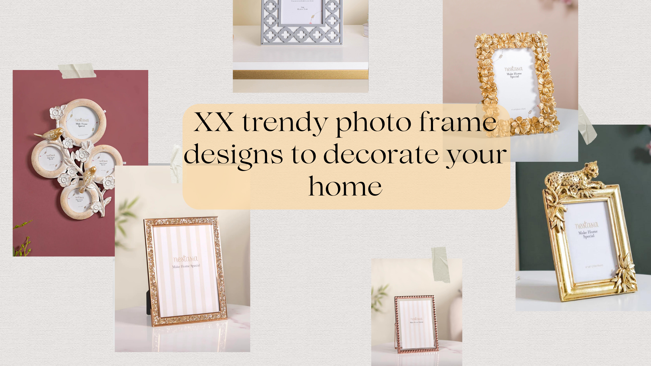 XX trendy photo frame designs to decorate your home