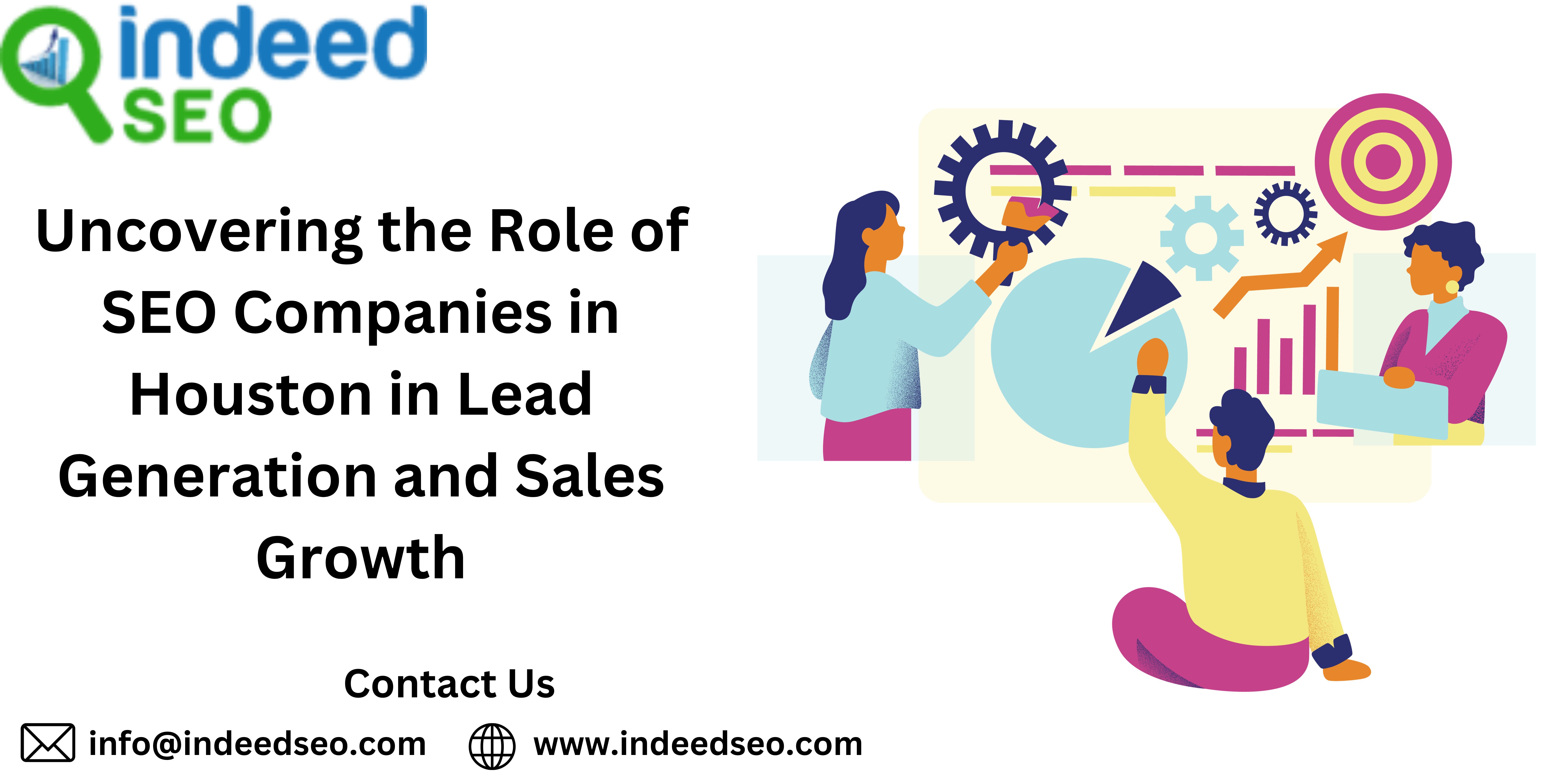 Uncovering the Role of SEO Companies in Houston in Lead Generation and Sales Growth