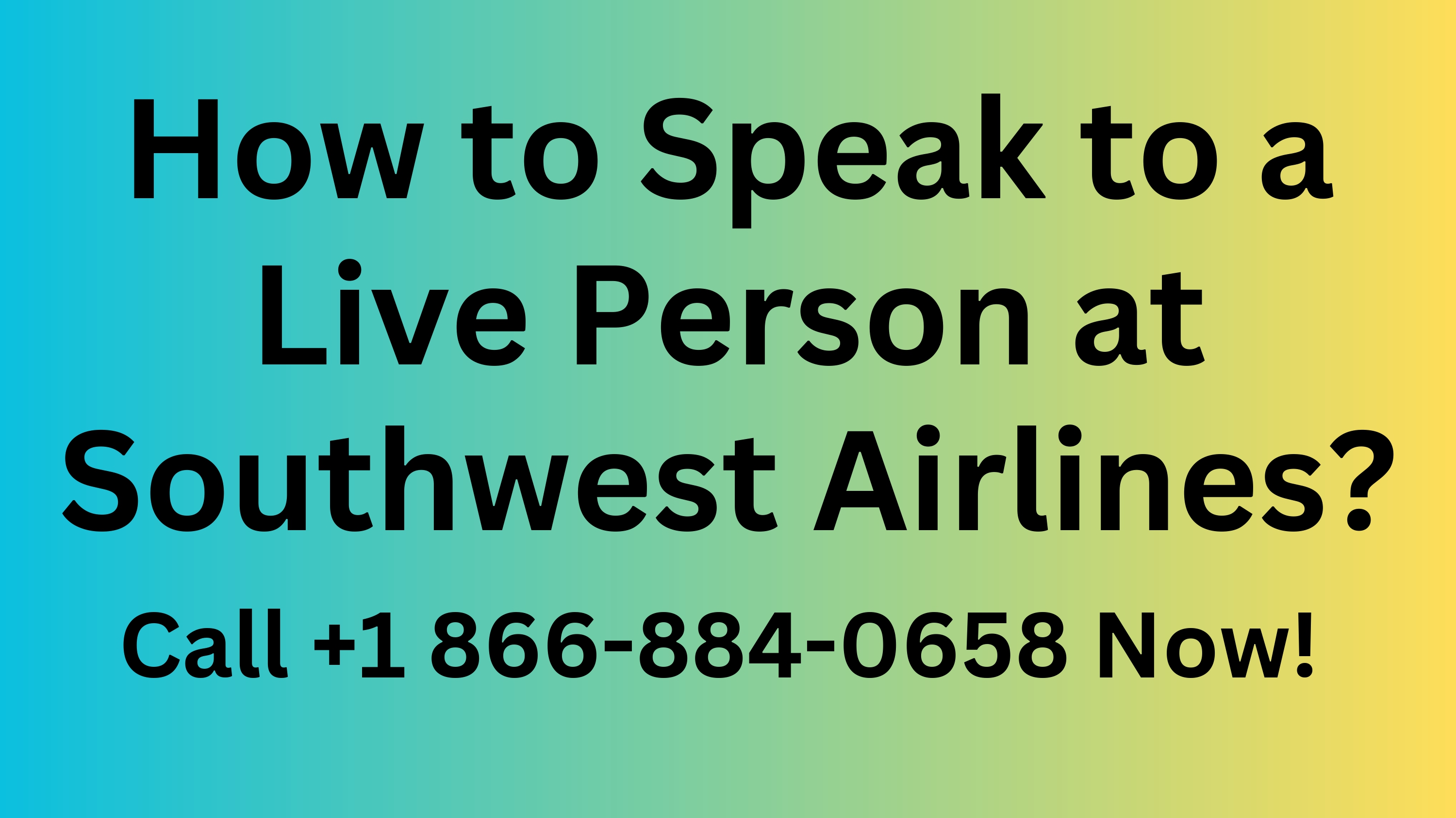 How Do I Talk to Someone on Southwest Airlines: Call +1 866-884-0658 For [24x7 Support]