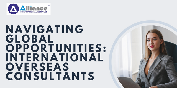 Navigating Global Opportunities: International Overseas Consultants