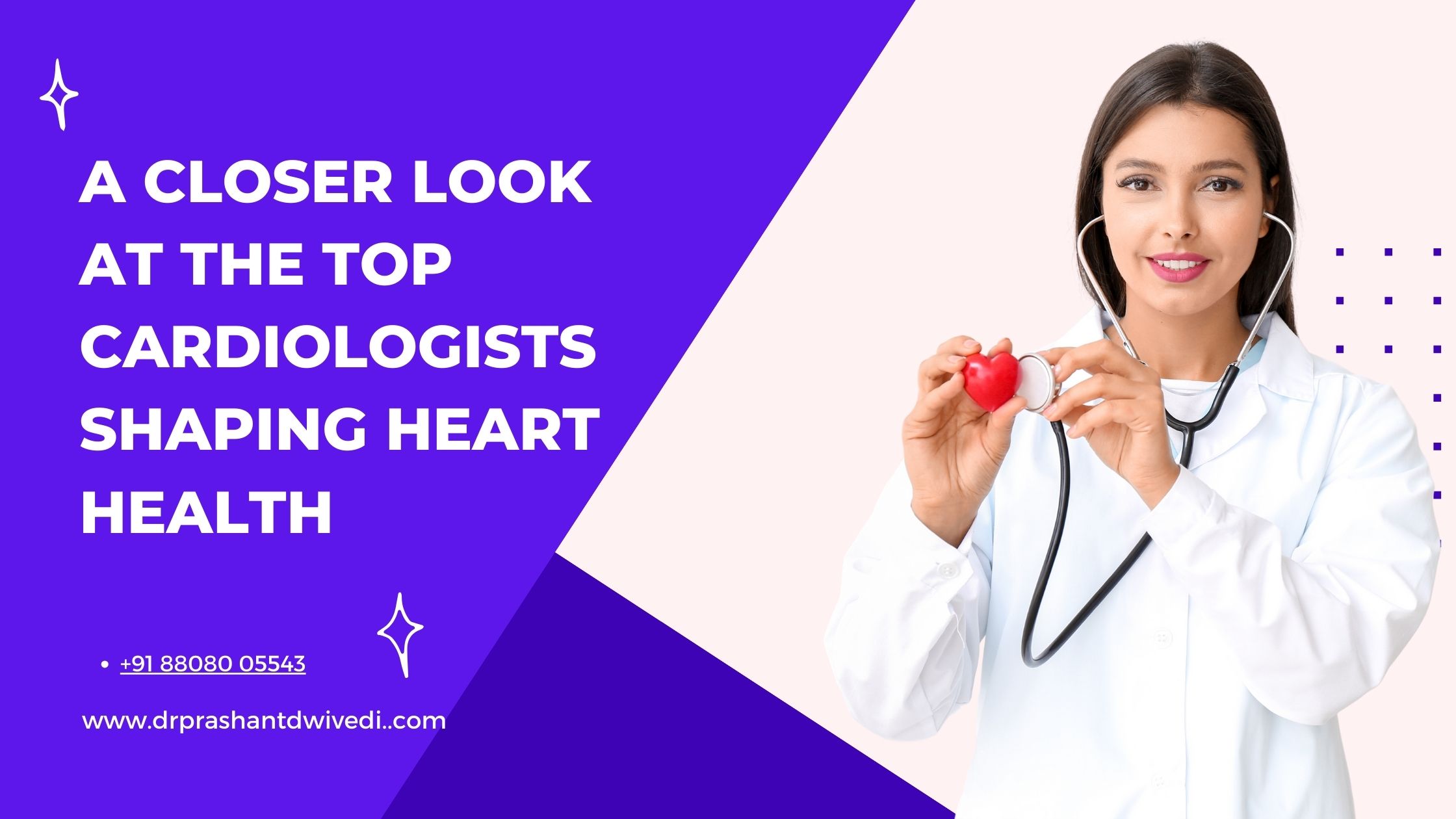 A Closer Look at the Top Cardiologists Shaping Heart Health