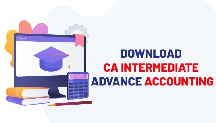 Navigating the Depths of CA Intermediate: A Comprehensive Guide to Essential Accounting Principles