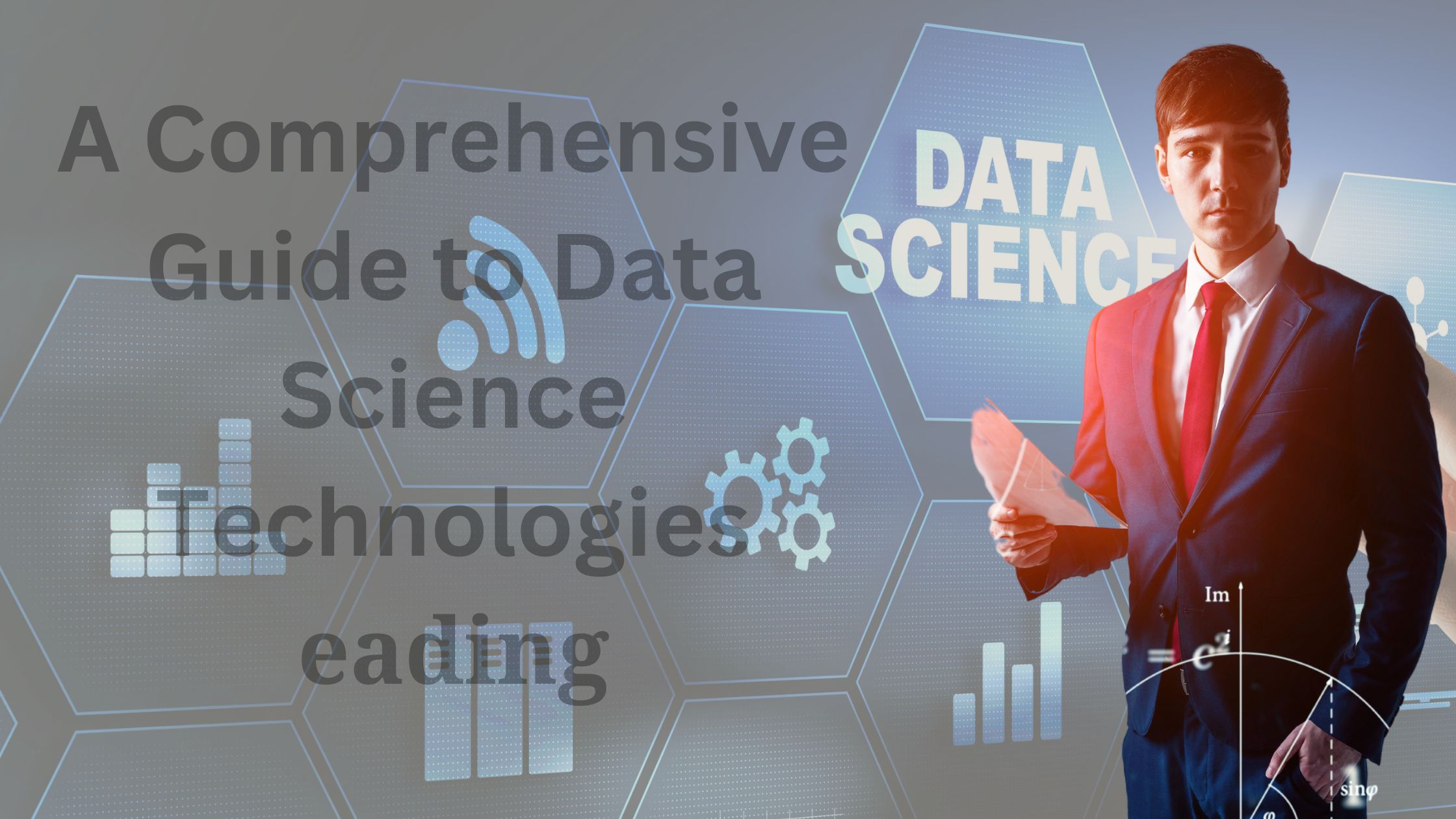 A Comprehensive Guide to Data Science Technologies