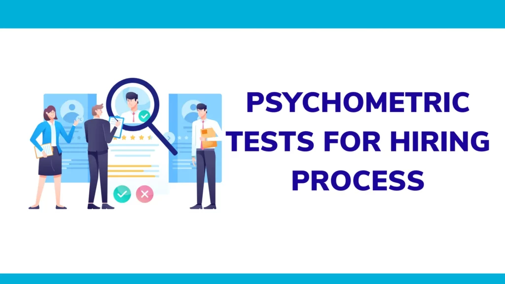 Why Psychometric Tools Matter in Hiring: A Comprehensive Guide