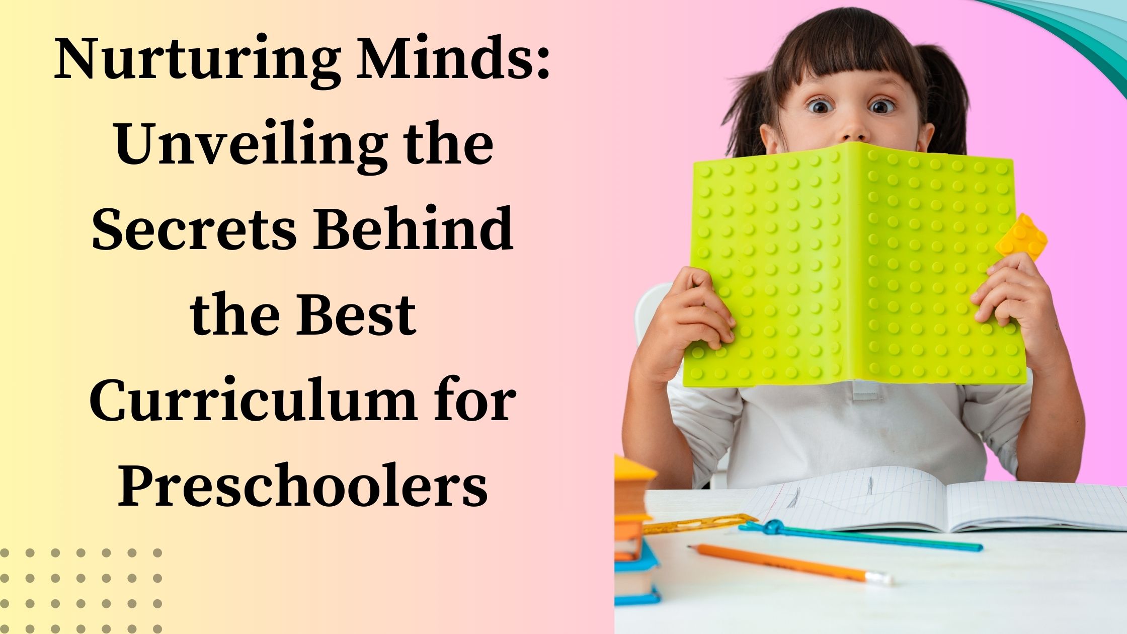 Nurturing Minds: Unveiling the Secrets Behind the Best Curriculum for Preschoolers