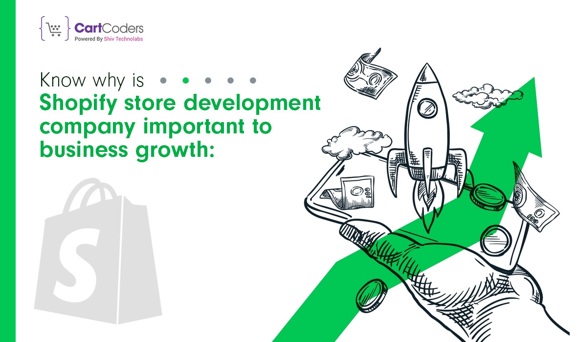 Know why is Shopify store development company important to business growth: