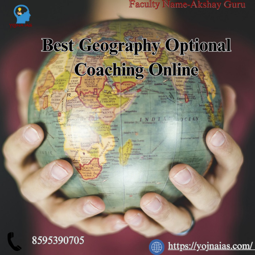 Mastering Geography: Why Yojna IAS Is Your Best Bet For Geography Optional Coaching Online