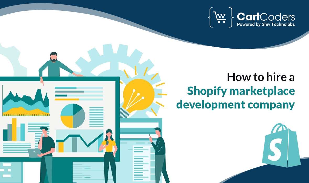 How to hire a Shopify marketplace development company