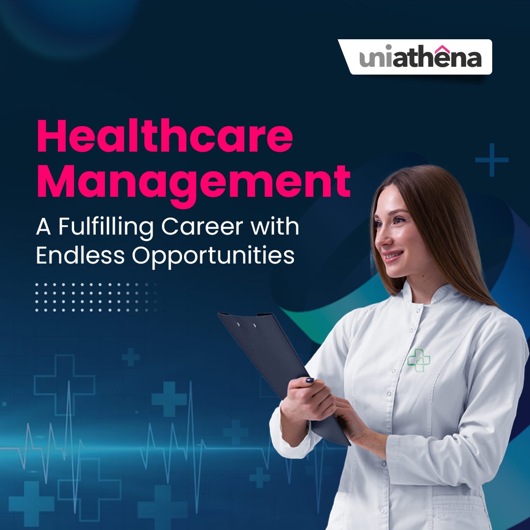 Healthcare Management: A Fulfilling Career with Endless Opportunities