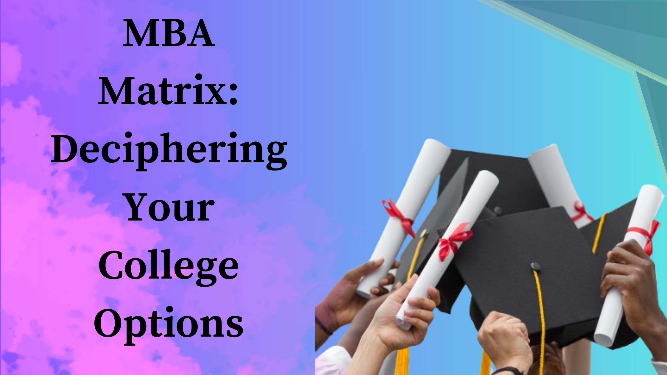 MBA Matrix: Deciphering Your College Options