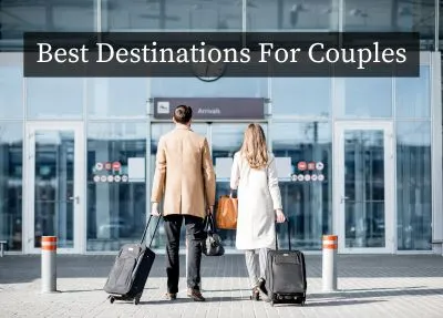 Where Love Blossoms: Best Destinations for Couples to Cherish