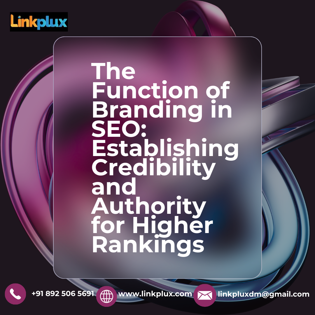 Building authority and trust is the role of branding in SEO, as it raises your ranking.
