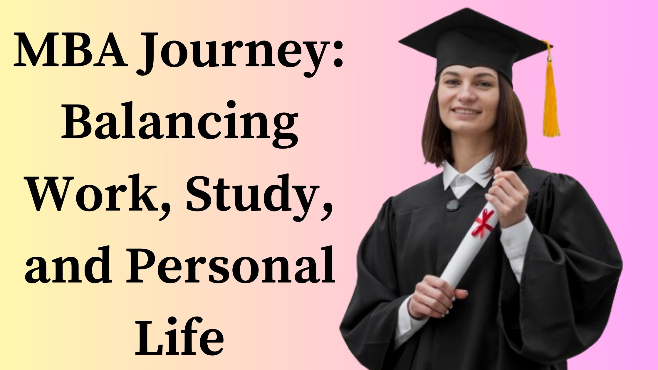MBA Journey: Balancing Work, Study, and Personal Life