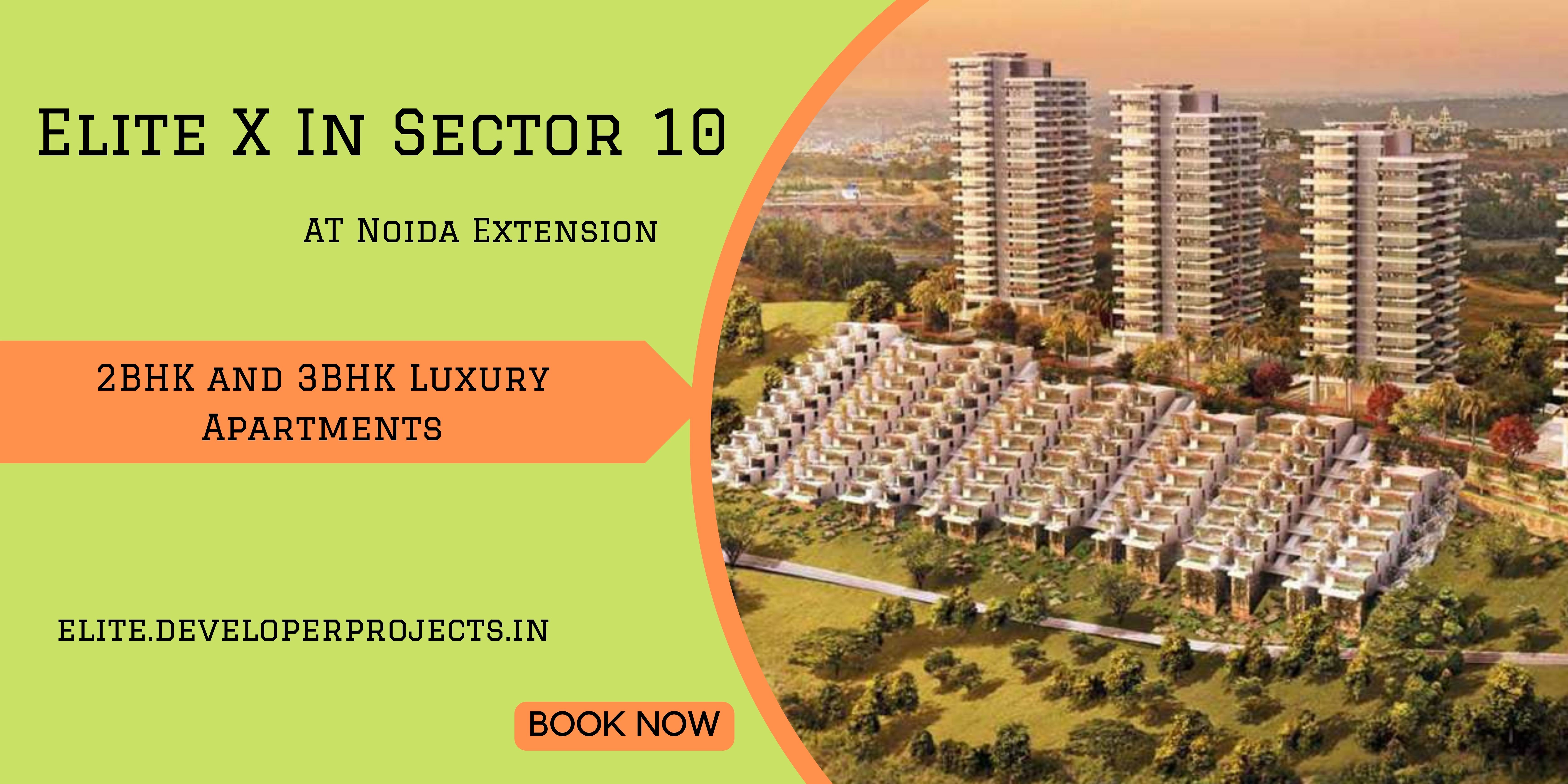 Elite X In Sector 10 Noida Extension - The Fun Of Luxury Starts With Us