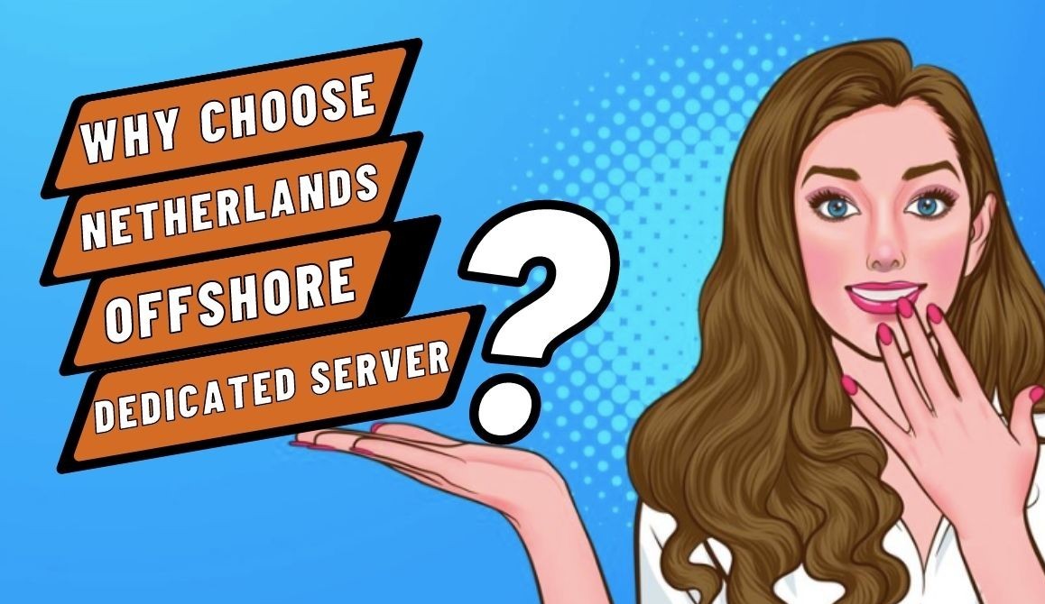 Why Choose Netherlands Dedicated Server