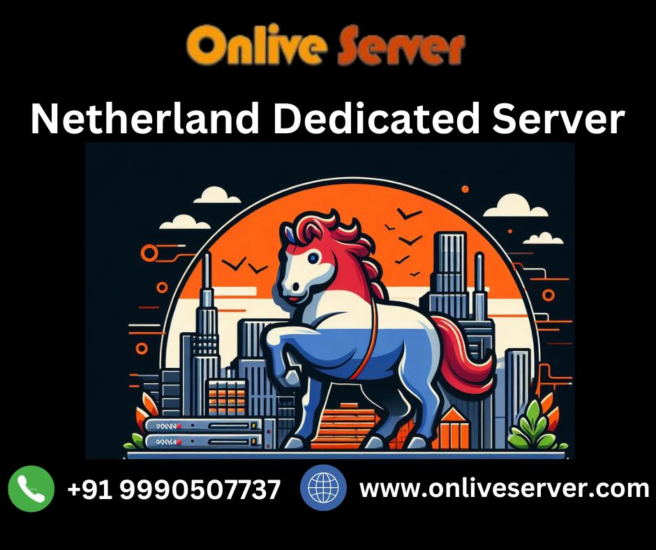 Buy Netherlands Dedicated Server with Best Plans - Onlive Server
